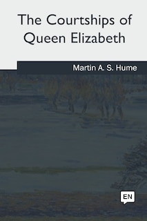 Couverture_The Courtships of Queen Elizabeth