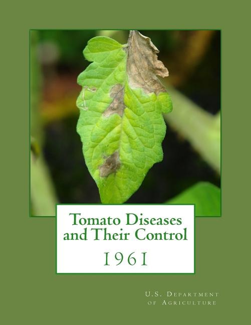 Tomato Diseases and Their Control: 1961