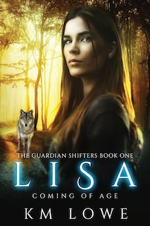 Front cover_Lisa - Coming Of Age (Book 1 of The Guardian Shifters)