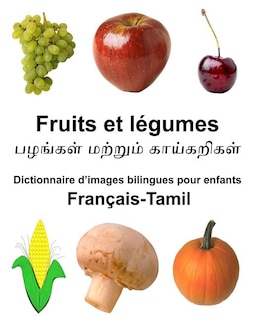 Couverture_Français-Tamil Fruits et légumes Dictionnaire d'images bilingues pour enfants