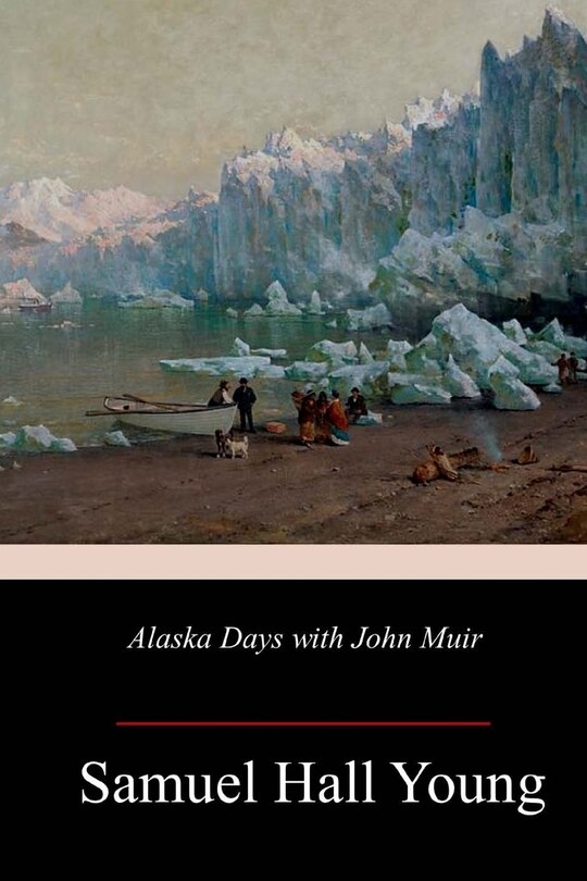 Front cover_Alaska Days with John Muir