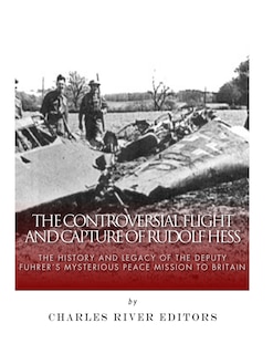 Couverture_The Controversial Flight and Capture of Rudolf Hess
