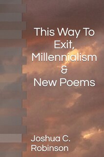 Couverture_This Way To Exit, Millennialism & New Poems