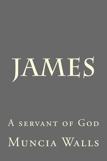 James: A servant of God