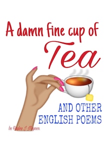 Front cover_A damn fine cup of Tea and other English Poems