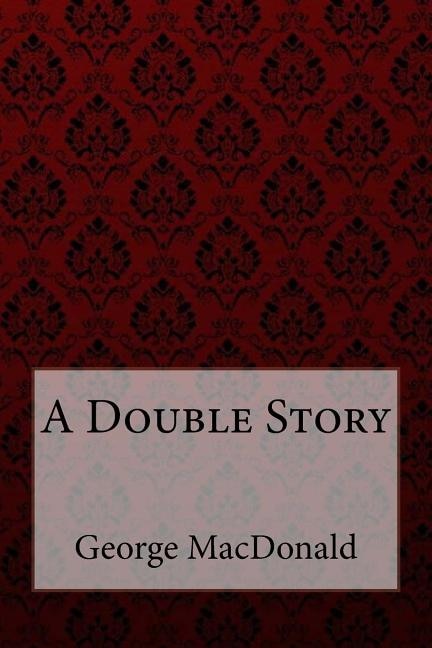 A Double Story George MacDonald