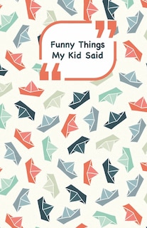 Front cover_Funny Things My Kid Said