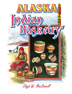 Front cover_Alaska Indian Basketry
