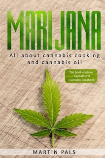 Marijuana: This will teach you in the everything you need to know about cooking with cannabis en cannabis oil!