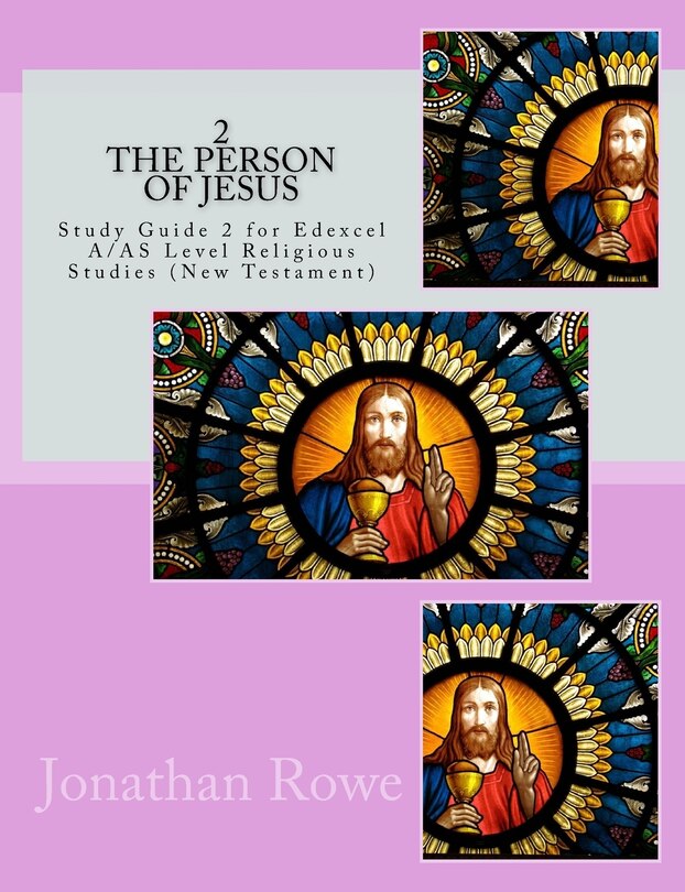 The Person Of Jesus: Study Guide For Edexcel A/as Level Religious Studies (new Testament)