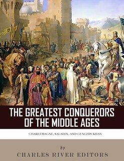 Front cover_The Greatest Conquerors of the Middle Ages