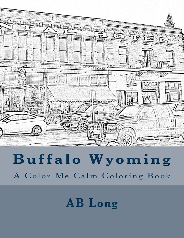 Buffalo Wyoming: A Color Me Calm Coloring Book