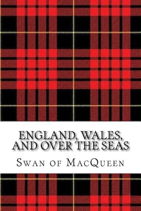 England, Wales, and over the Seas: Twenty Tunes for the Bagpipes and Practice Chanter