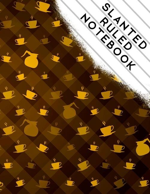 Slanted Ruled Notebook: Left Handed, 8.5 X 11, Coffee Cups, Angle Ruled