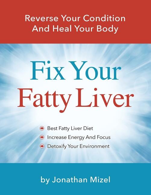 Fix Your Fatty Liver: Reverse Your Condition and Heal Your Body image number 0