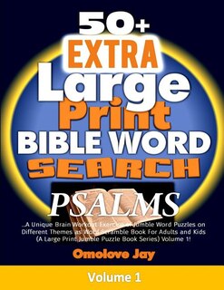 50+ Extra Large Print BIBLE WORD SEARCH On PSALMS: The Unique Christian Word Search Book for Adults Large Print for Today Believers (An Extra Large Print Word Search Puzzles for Seniors) Volume 1!
