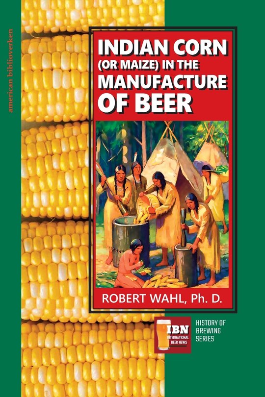 Front cover_Indian Corn (or Maize) in The Manufacture of Beer