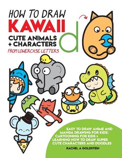 Front cover_How to Draw Kawaii Cute Animals + Characters from Lowercase Letters