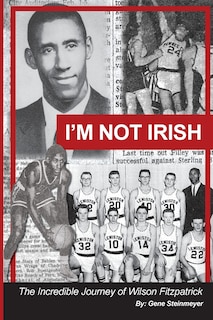Front cover_I'm Not Irish - The Incredible Journey of Wilson Fitzpatrick