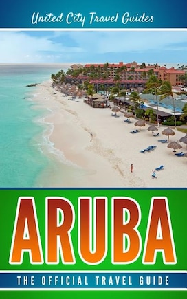 Aruba: The Official Travel Guide