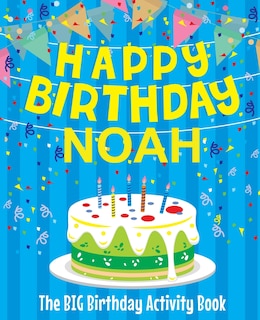 Front cover_Happy Birthday Noah - The Big Birthday Activity Book