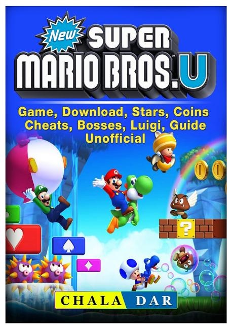 New Super Mario Bros U Game, Download, Stars, Coins, Cheats, Bosses, Luigi, Guide Unofficial