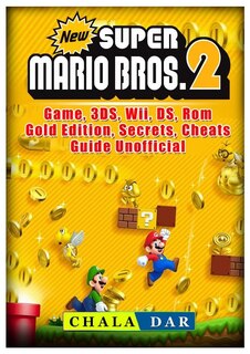 New Super Mario Bros 2 Game, 3DS, Wii, DS, Rom, Gold Edition, Secrets, Cheats, Guide Unofficial