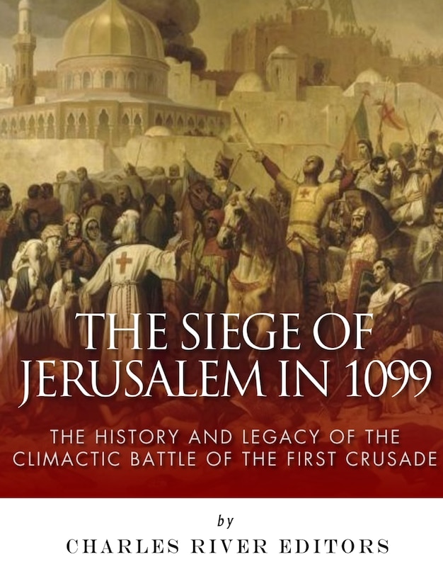 Couverture_The Siege of Jerusalem in 1099