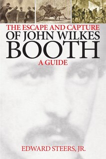 Front cover_The Escape and Capture of John Wilkes Booth