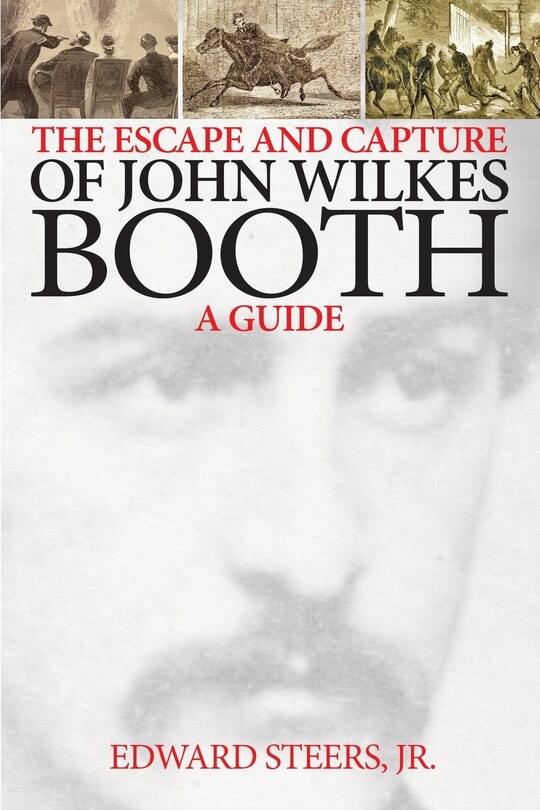 Front cover_The Escape and Capture of John Wilkes Booth