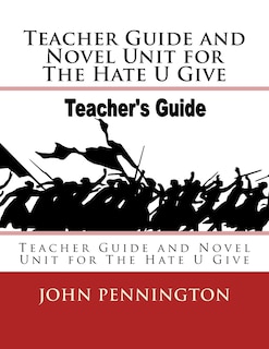 Couverture_Teacher Guide and Novel Unit for The Hate U Give