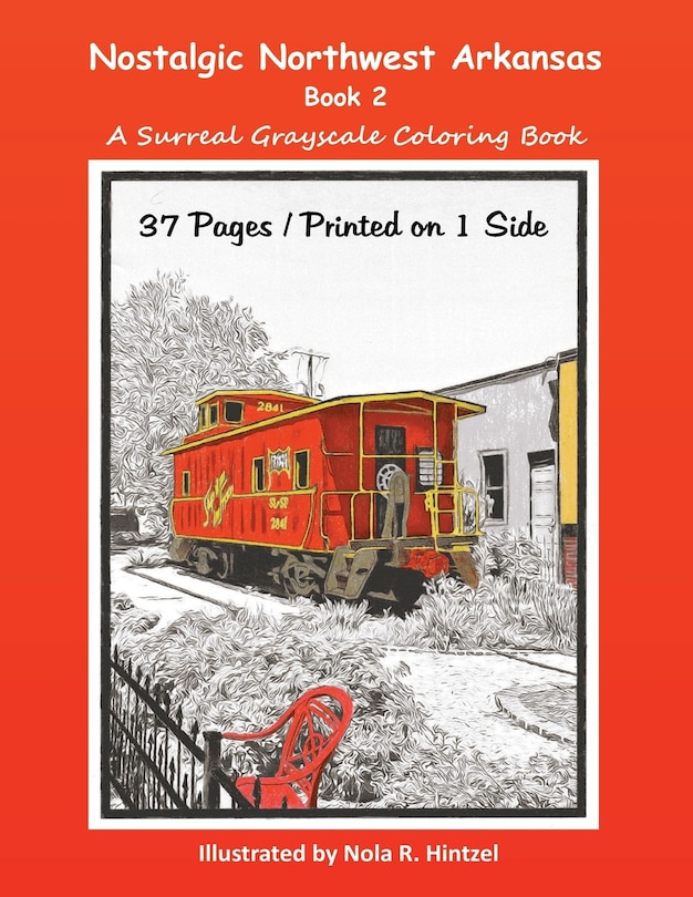 Nostalgic Northwest Arkansas Book 2: A Surreal Grayscale Coloring Book