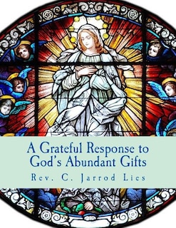 A Grateful Response to God's Abundant Gifts: Stewardship in the Diocese of Wichita