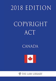 Front cover_Copyright Act (Canada) - 2018 Edition