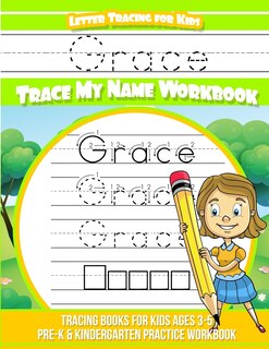 Grace Letter Tracing for Kids Trace my Name Workbook: Tracing Books for Kids ages 3 - 5 Pre-K & Kindergarten Practice Workbook