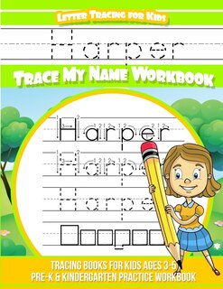 Harper Letter Tracing for Kids Trace my Name Workbook: Tracing Books for Kids ages 3 - 5 Pre-K & Kindergarten Practice Workbook