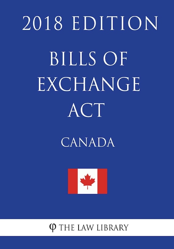 Couverture_Bills of Exchange Act (Canada) - 2018 Edition