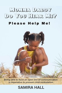 Front cover_MOMMA DADDY DO YOU HEAR ME? Please Help Me!