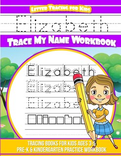 Front cover_Elizabeth Letter Tracing for Kids Trace my Name Workbook