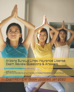 Front cover_Arizona Surplus Lines Insurance License Exam Review Questions & Answers 2018/19 Edition