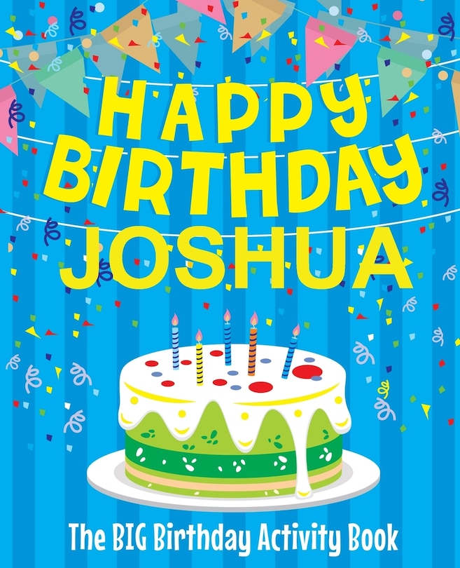 Front cover_Happy Birthday Joshua - The Big Birthday Activity Book