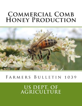 Commercial Comb Honey Production: Farmers Bulletin 1039