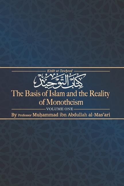 Kitab ut-Tawheed: The Basis of Islam and the Reality of Monotheism