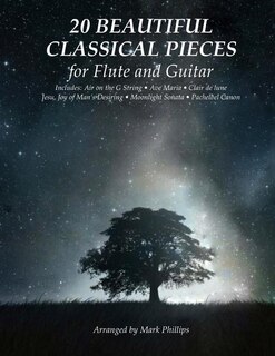 20 Beautiful Classical Pieces for Flute and Guitar