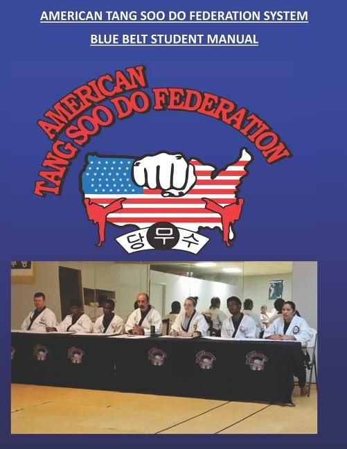 American Tang Soo Do Federation System: Blue Belt Manual