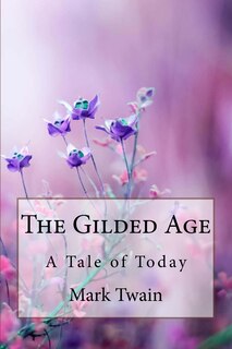 Couverture_The Gilded Age A Tale of Today Mark Twain