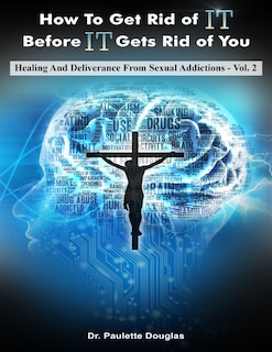 Front cover_Healing And Deliverance From Sexual Addictions