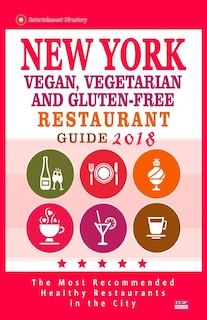Couverture_New York Vegan, Vegetarian and Gluten-Free Restaurant Guide 2018