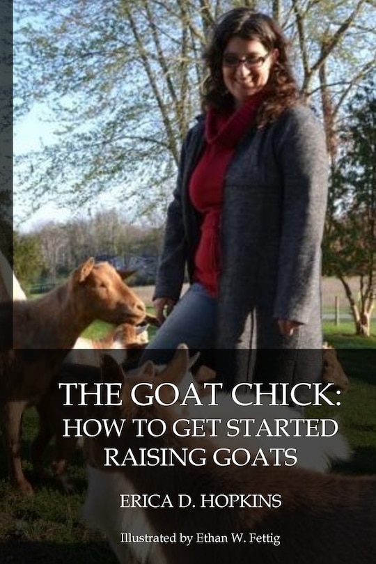 The Goat Chick: How to Get Started Raising Goats