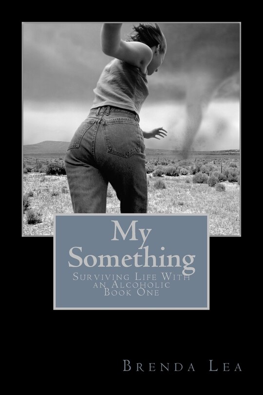 My Something: Surviving Life With an Alcoholic